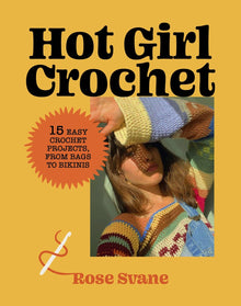  Hot Girl Crochet: 15 Easy Crochet Projects, from Bags to Bikinis